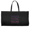 loaded like a freight train flying like an aeroplane feeling like a sp Weekender Totes