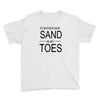 id rather have sand in my toes Youth Tee