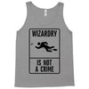 wizardry is not a crime Tank Top