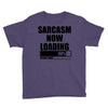 sarcasm now loading (2) Youth Tee