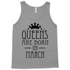 queens are born in march (2) Tank Top