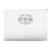 never been this old before Accessory Pouches