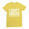 i don't ignorance Ladies Fitted T-Shirt