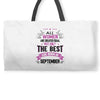 All Women Created Equal But The Best Born In September Weekender Totes