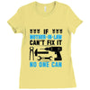 IF MOTHER IN LAW CAN'T FIX IT THAN NO ONE CAN FIX IT Ladies Fitted T-Shirt
