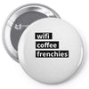 wifi, coffee, frenchies Pin-back button