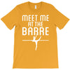 meet me at the barre ballet shoes funny T-Shirt