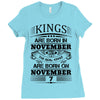 Real Kings Are Born On November 7 Ladies Fitted T-Shirt