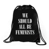 We Should All Be Feminists Drawstring Bags