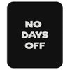 no days off Mousepad