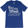 you and whose army T-Shirt