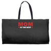 mom is the best Weekender Totes