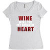 Wine Will Fix My Broken Heart Women's Triblend Scoop T-shirt