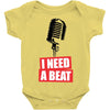 i need a beat Baby Bodysuit