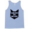 meow or never cat Tank Top