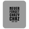 Never Forget Chazy Chaz Mousepad