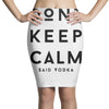 don't keep calm, said vodka Pencil Skirts