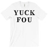 Yuck Fou T-Shirt