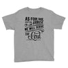 As For Me And My House We Will Serve The Lord Youth Tee
