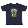 All Men Are Created Equal But Only The Best Are Born In May Toddler T-shirt