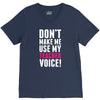 Don't Make Me Use My Teacher Voice V-Neck Tee