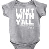 i can't with yall Baby Bodysuit