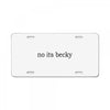 no its becky License Plate