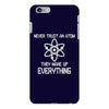never trust an atom iPhone 6/6s Plus Case