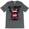 so crazy T-Shirt