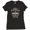 Smart Good Looking Bartender Doesnt Get Better Than Ladies Fitted T-Shirt