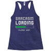 sarcasm loading funny joke Racerback Tank