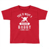 This Is What A Badass Daddy Looks Like Toddler T-shirt