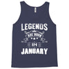 Legends Are Born In January Tank Top