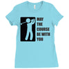 may the course be with you Ladies Fitted T-Shirt