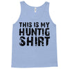 This Is My Hunting Shirt Tank Top