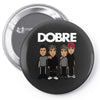 dobre twins dobre brother Pin-back button