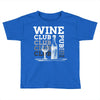 Wine Club Toddler T-shirt