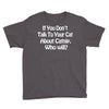 cat shirt if you don't talk to your cat about cat nip who will funny Youth Tee