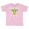 yoda quote Toddler T-shirt