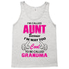 I'm Called Aunt Because I'm Way Too Cool To Be Called Grandma Tank Top