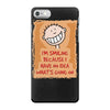 i'm smiling because i have no idea what's going on iPhone 7 Case