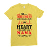 There's This Boy Who Stole My Heart He Calls Me Nana Ladies Fitted T-Shirt