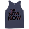the now now Tank Top