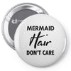 mermaid hair don't care Pin-back button