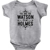 You Are The Watson To My Holmes Infant Clothing