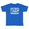 I Love Someone with Lung Cancer to The Moon and Back to Infinity Toddler T-shirt