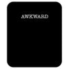 awkward Mousepad