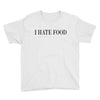 i hate food Youth Tee