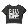 pizza makes me happy Crop Top