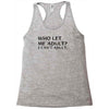 who let me adult i cant adult Racerback Tank